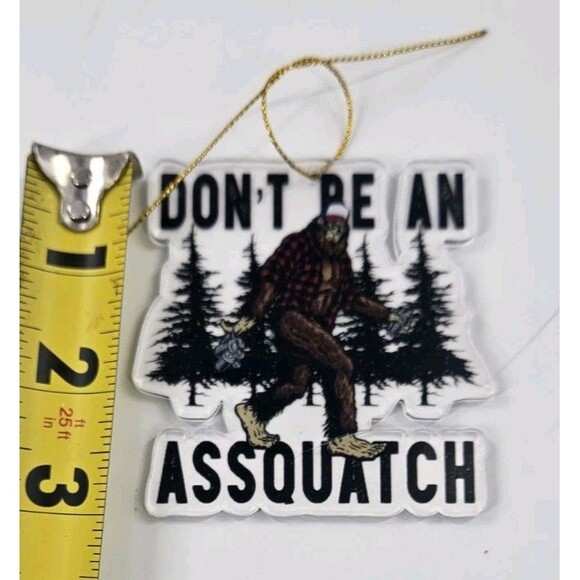 Don't Be An Assquatch Bigfoot 3" Rearview Mirror Window Car Charm Ornament - Picture 4 of 4